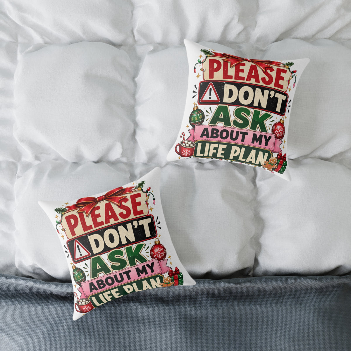 Modern Day Christmas Please Don't Ask About My Life Plan Christmas Pillow