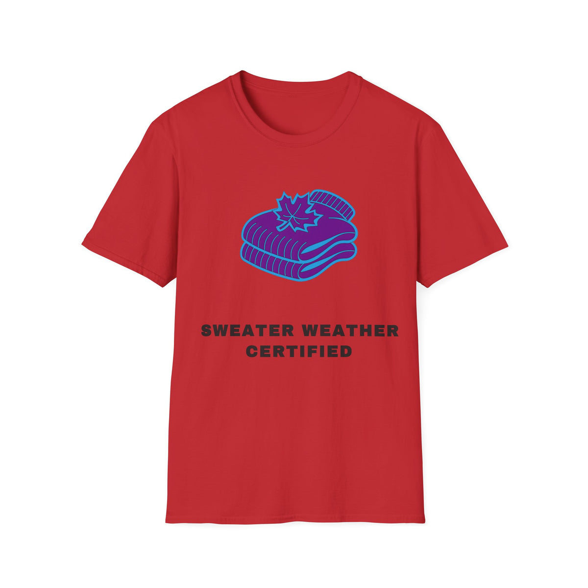 Sweater Weather T-Shirt — "Sweater Weather Certified" Cozy Fall Graphic Tee - Trending Now - September 2026