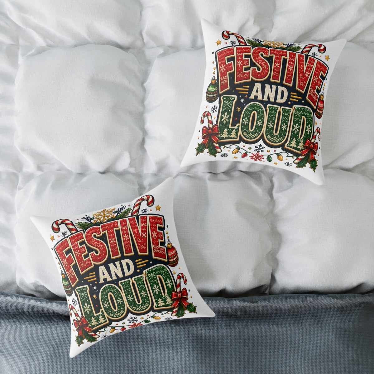 Christmas Festive and Loud Square Pillow — Christmas Holiday Decorative Throw Pillow