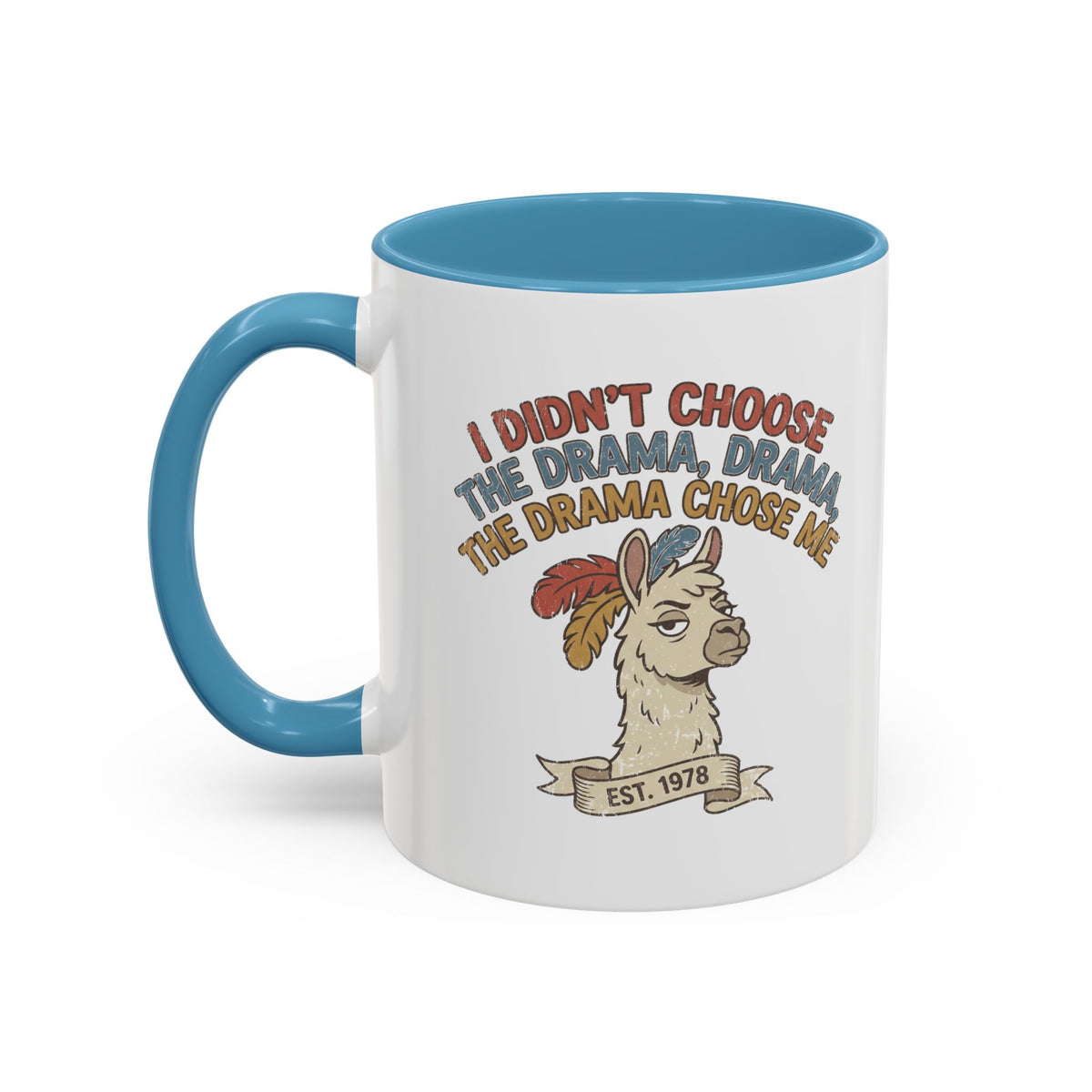 Funny And Witty "The Drama Chose Me" Accent Coffee Mug (11, 15oz)