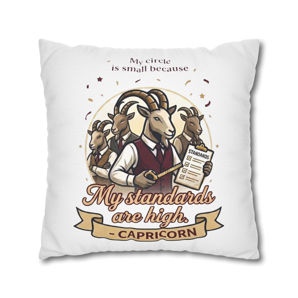 Capricorn Pillowcase – “My Standards Are High” Zodiac Goat Decorative Throw Pillowcase