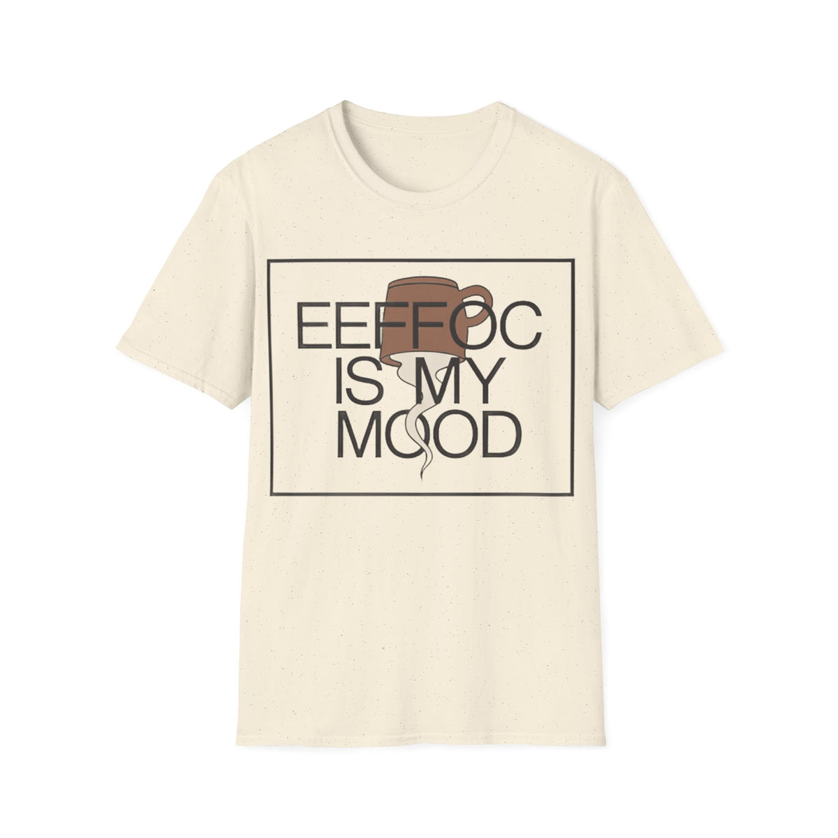Coffee Is My Mood T-Shirt - Trending Now - August 2026
