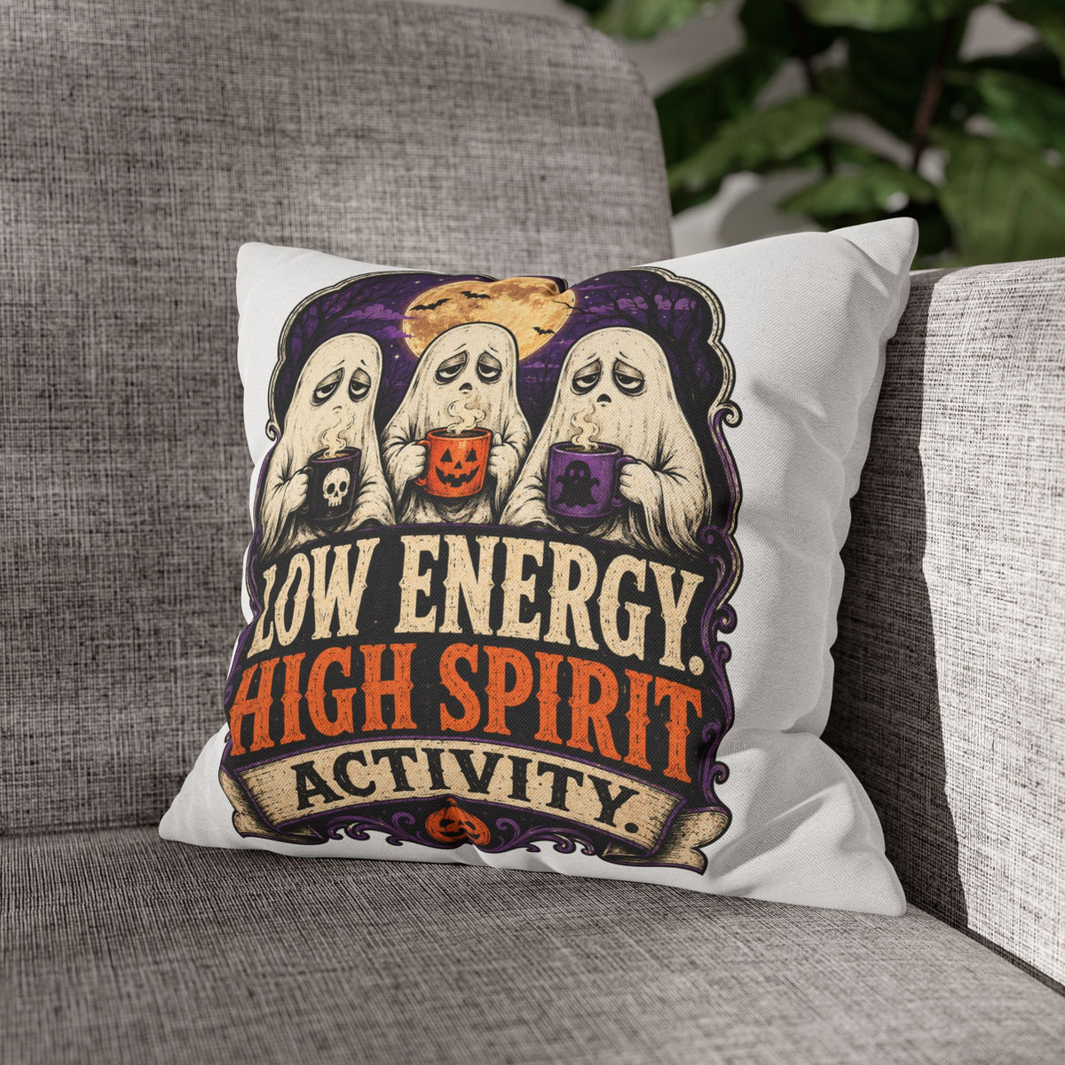 Halloween Ghost Pillowcase — "Low Energy, High Spirit Activity" Decorative Throw Pillow Cover