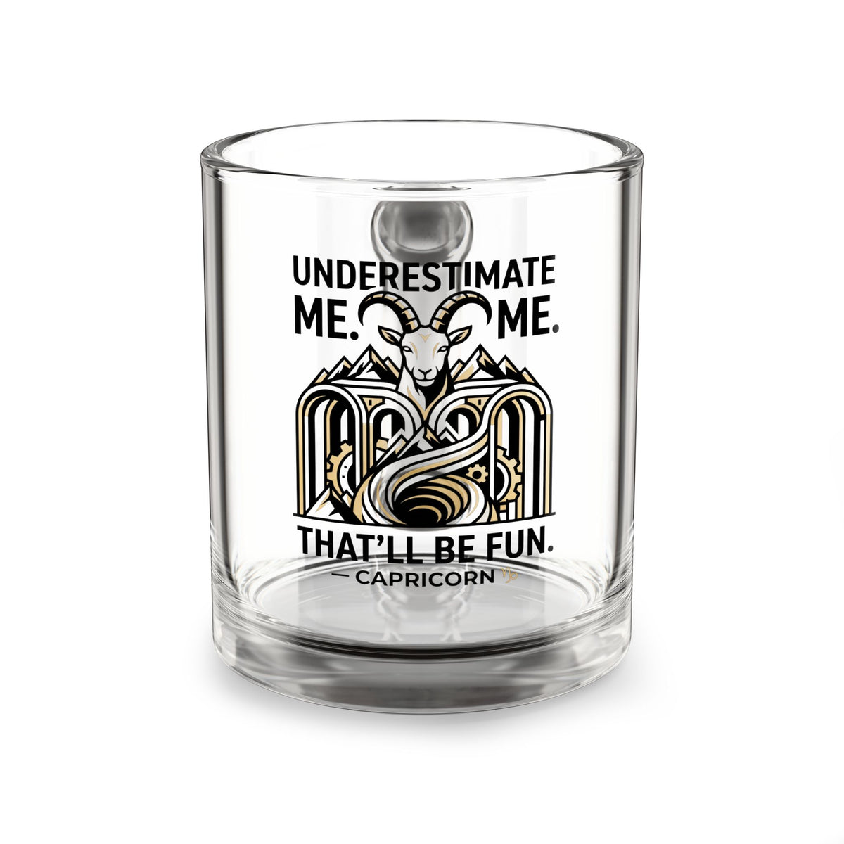 Capricorn Glass Mug — "Underestimate Me. That'll Be Fun." 10oz Zodiac Gift