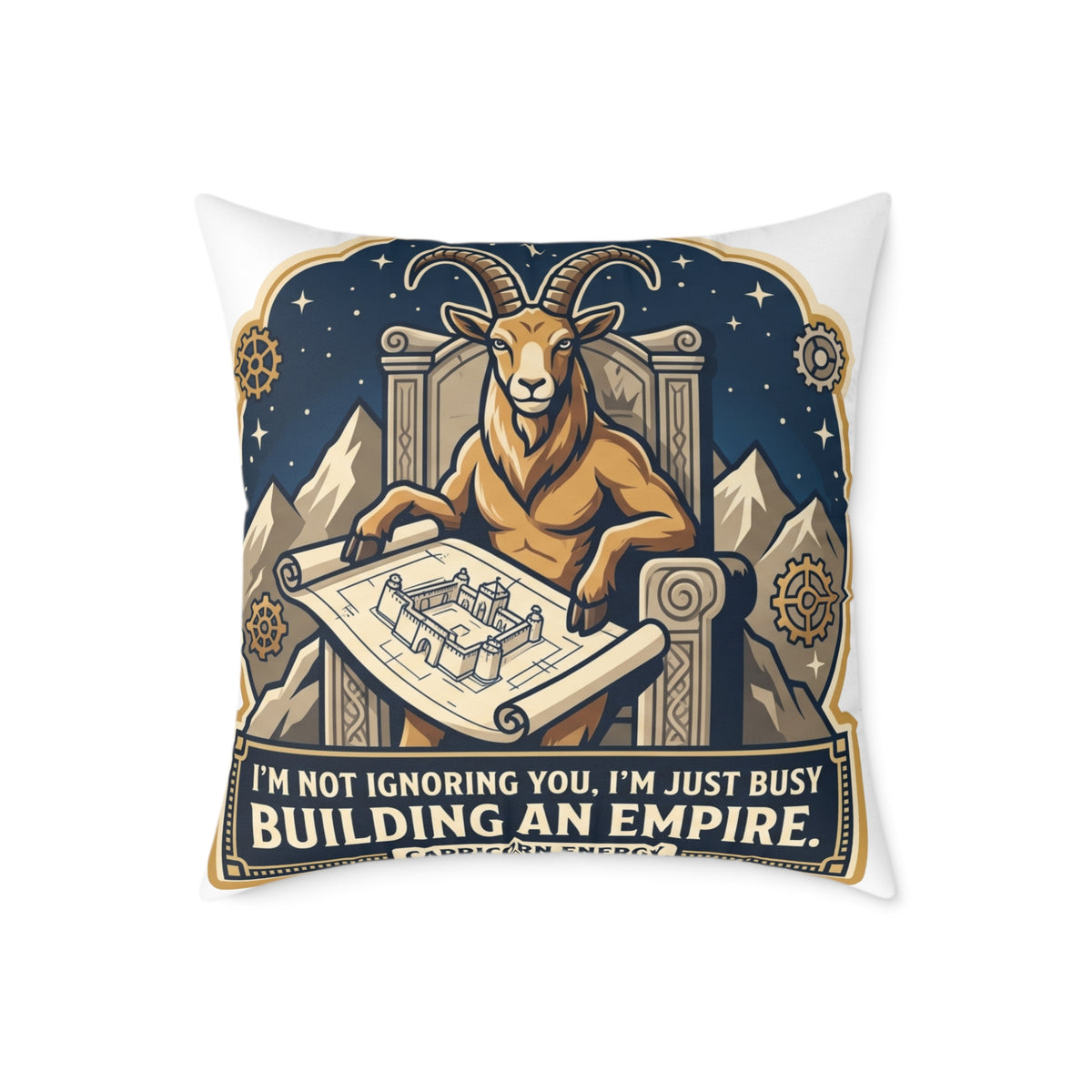 Capricorn Zodiac Pillow I'm Not Ignoring You I'm Just Busy Building An Empire Square Poly Canvas Pillow