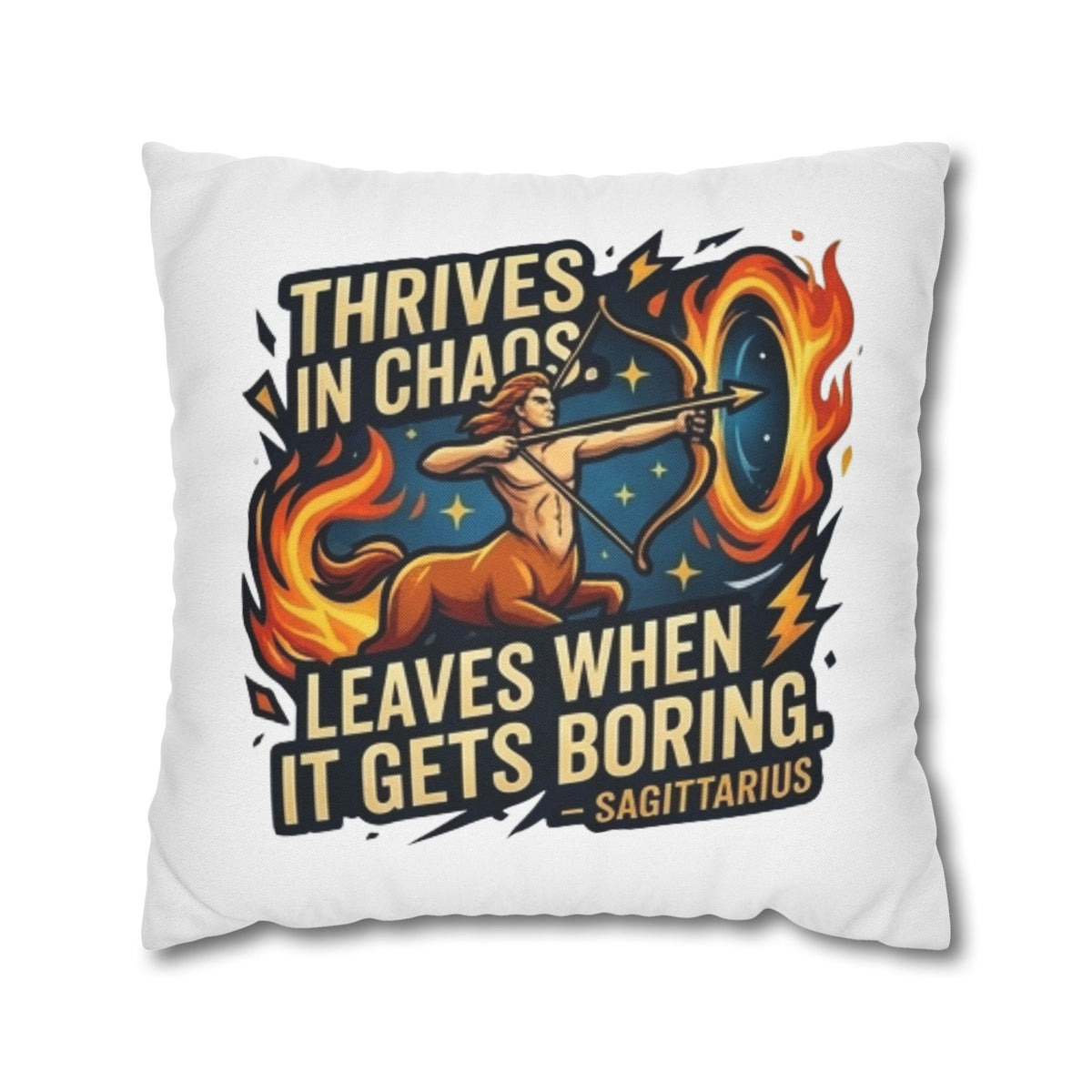 Sagittarius Archer Pillowcase — "Thrives in Chaos, Leaves When It Gets Boring" Astrology Throw Pillow