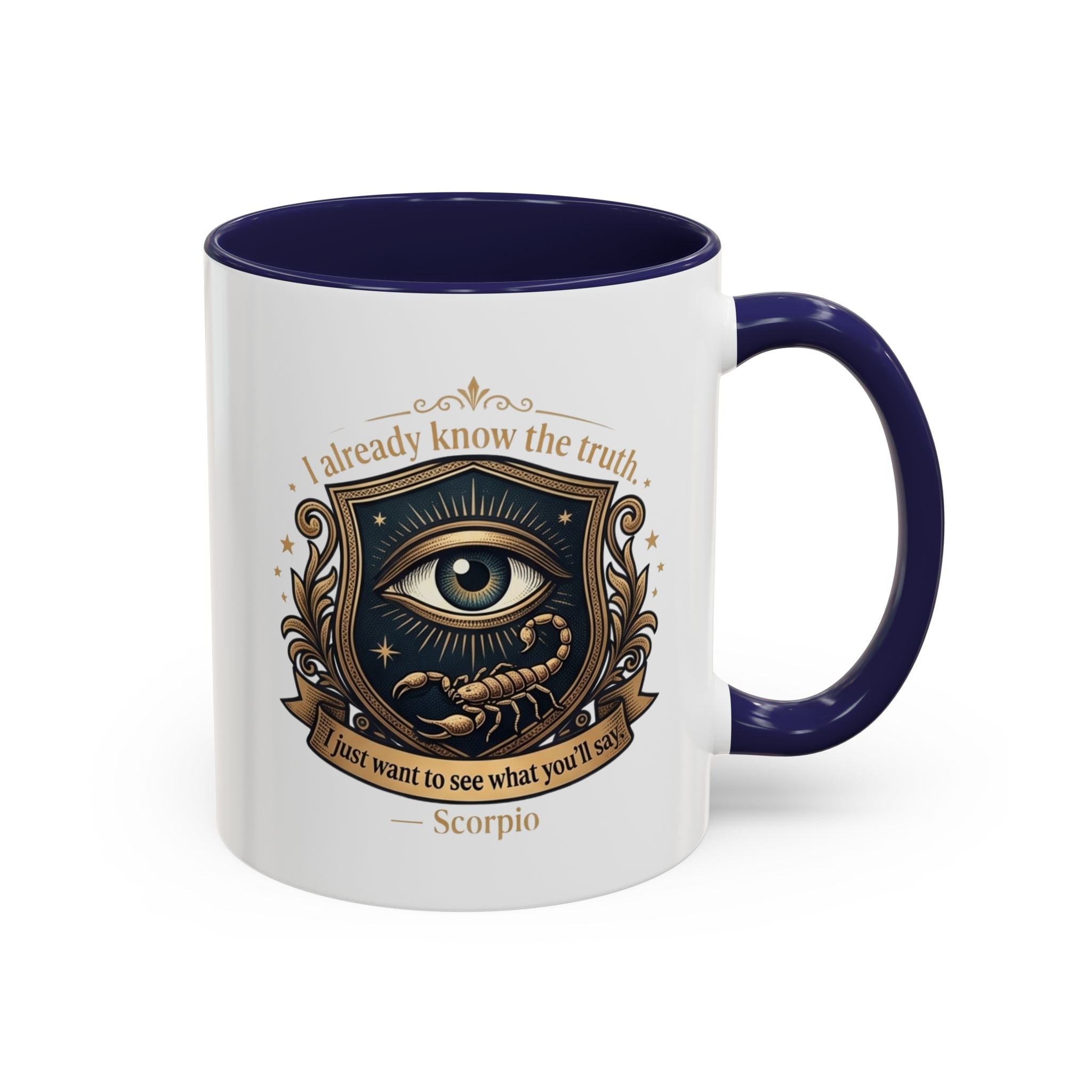 Scorpio Accent Coffee Mug — "I Already Know the Truth" Astrology Zodiac Mug