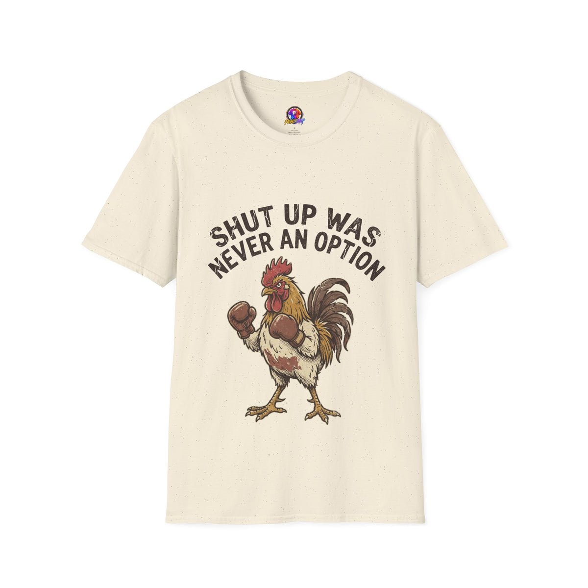 Rooster Boxing T‑Shirt – "Shut Up Was Never an Option" Funny Farm Animal Tee