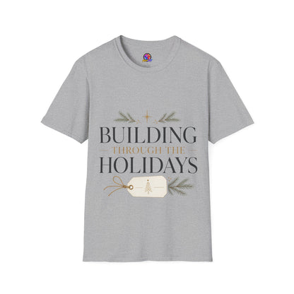 Holiday T-Shirt — "Building Through the Holidays" Christmas Graphic Tee