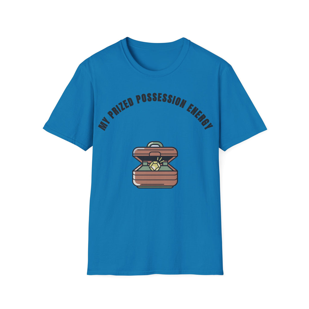 T-Shirt — Treasure Chest Graphic “My Prized Possession Energy” - Trending Now - September 2026
