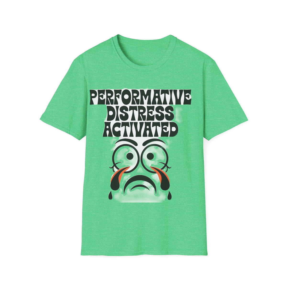Performative Distress Activated T-Shirt — Funny Sad Face Graphic Tee - Trending Now - September 2026