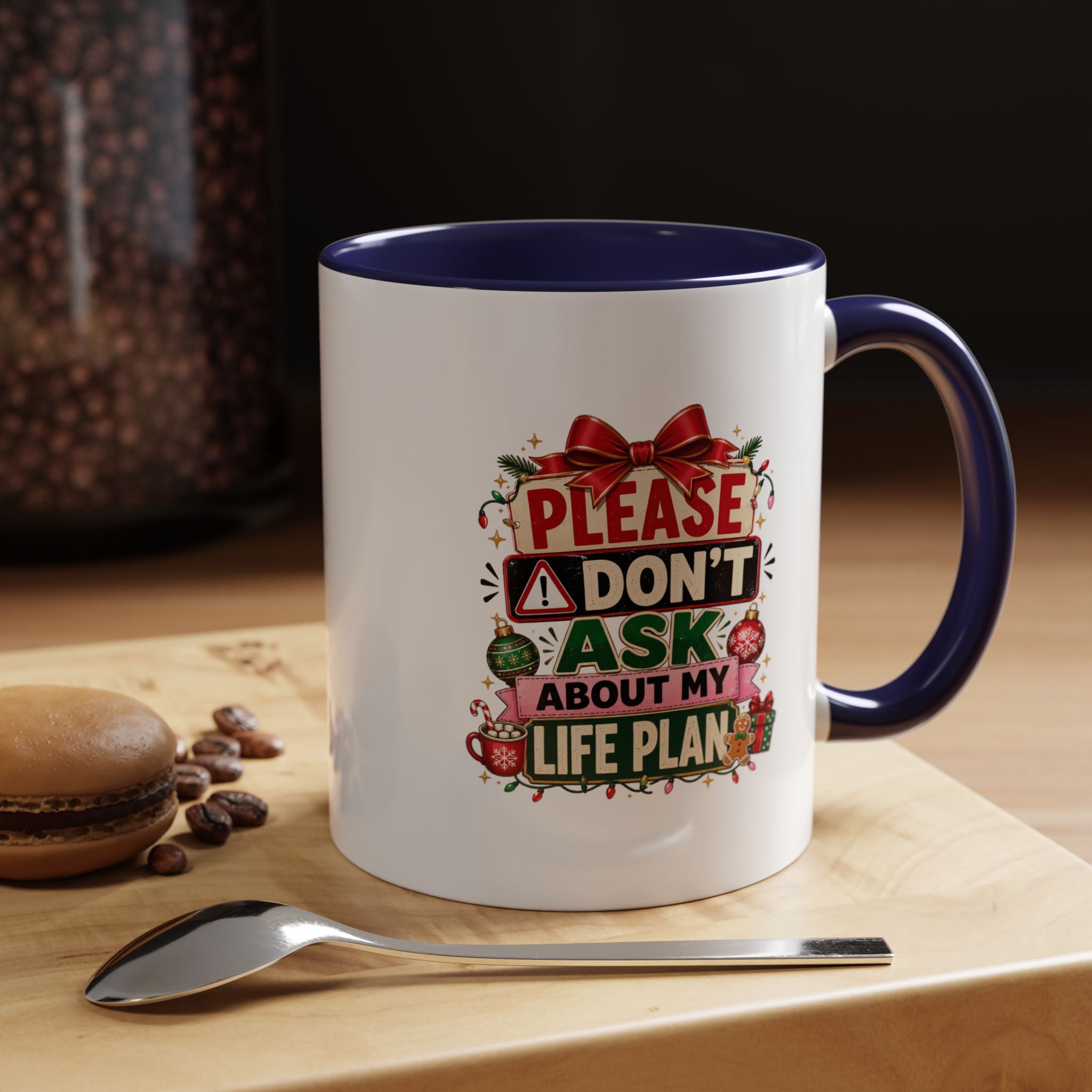 Modern Day Christmas Please Don’t Ask About My Life Plan – Christmas Accent Coffee Mug
