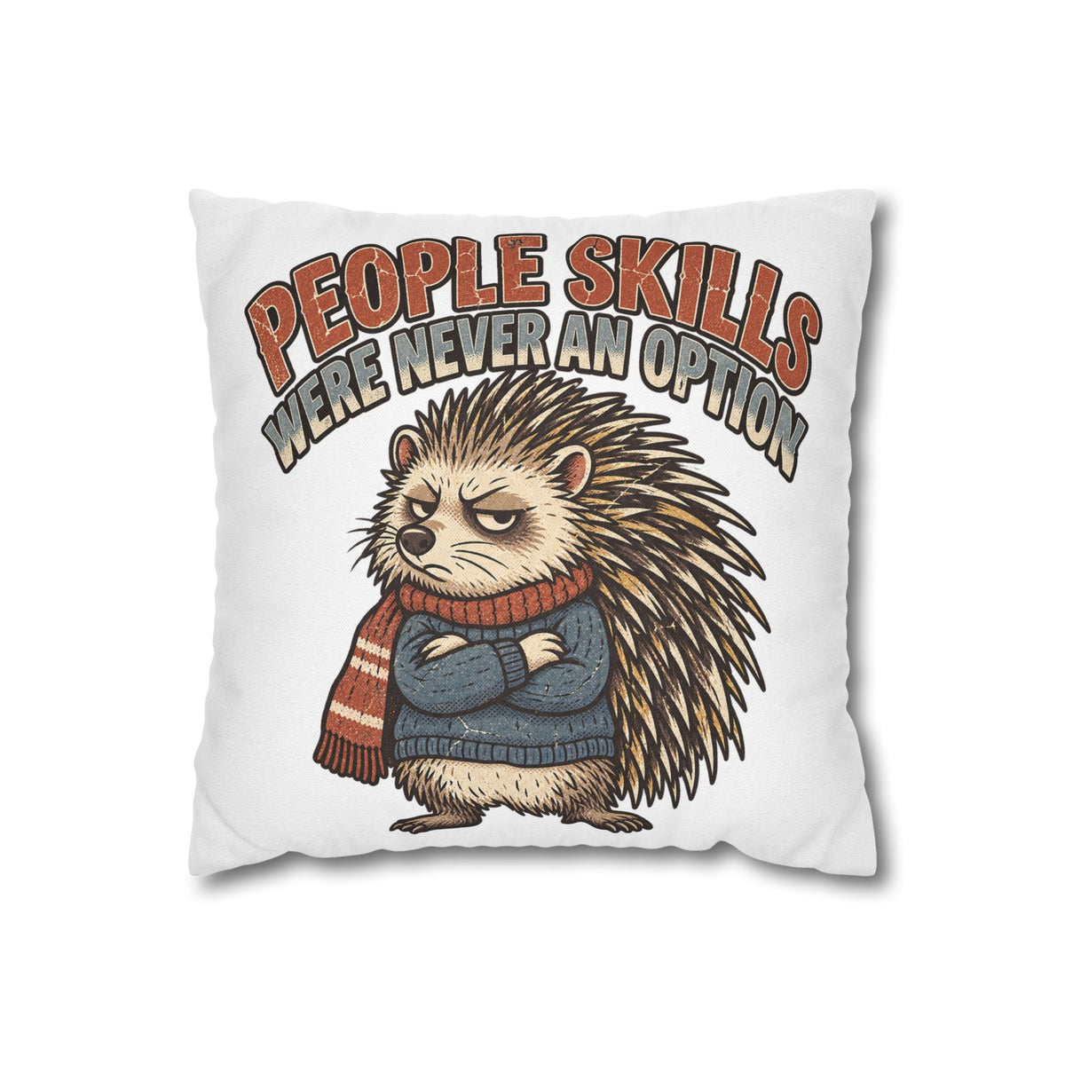 People Skills Were Never an Option Funny  Decorative Pillowcase