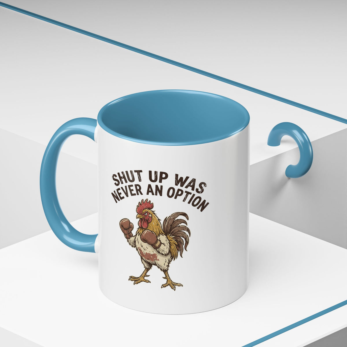 "Shut Up Was Never An Option" Funny And Witty Accent Coffee Mug (11, 15oz)