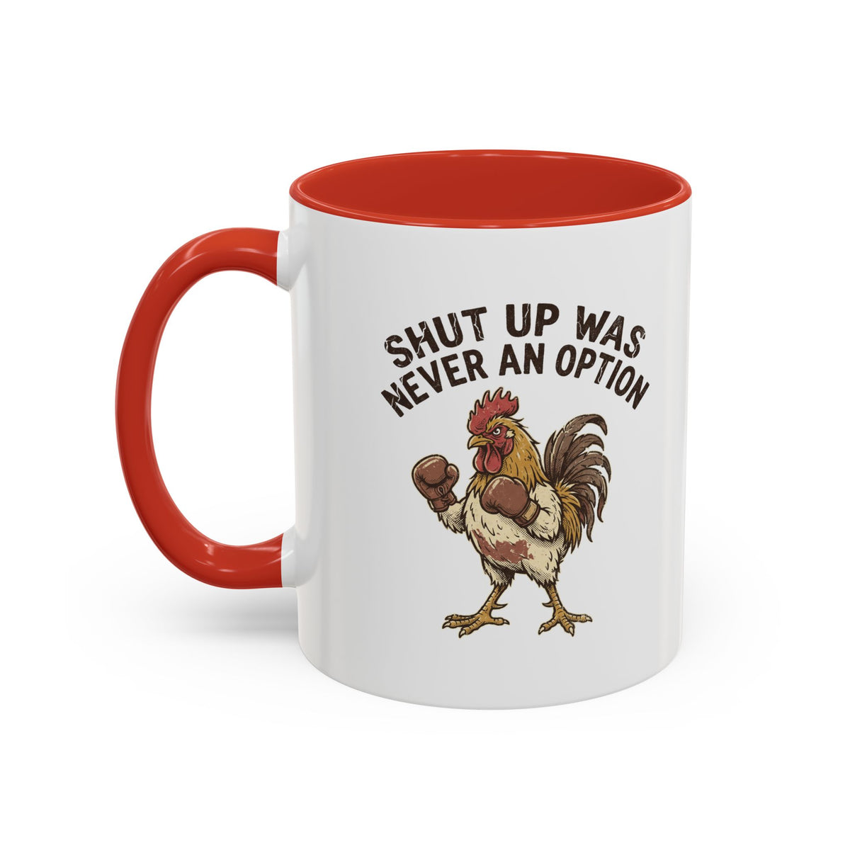 "Shut Up Was Never An Option" Funny And Witty Accent Coffee Mug (11, 15oz)