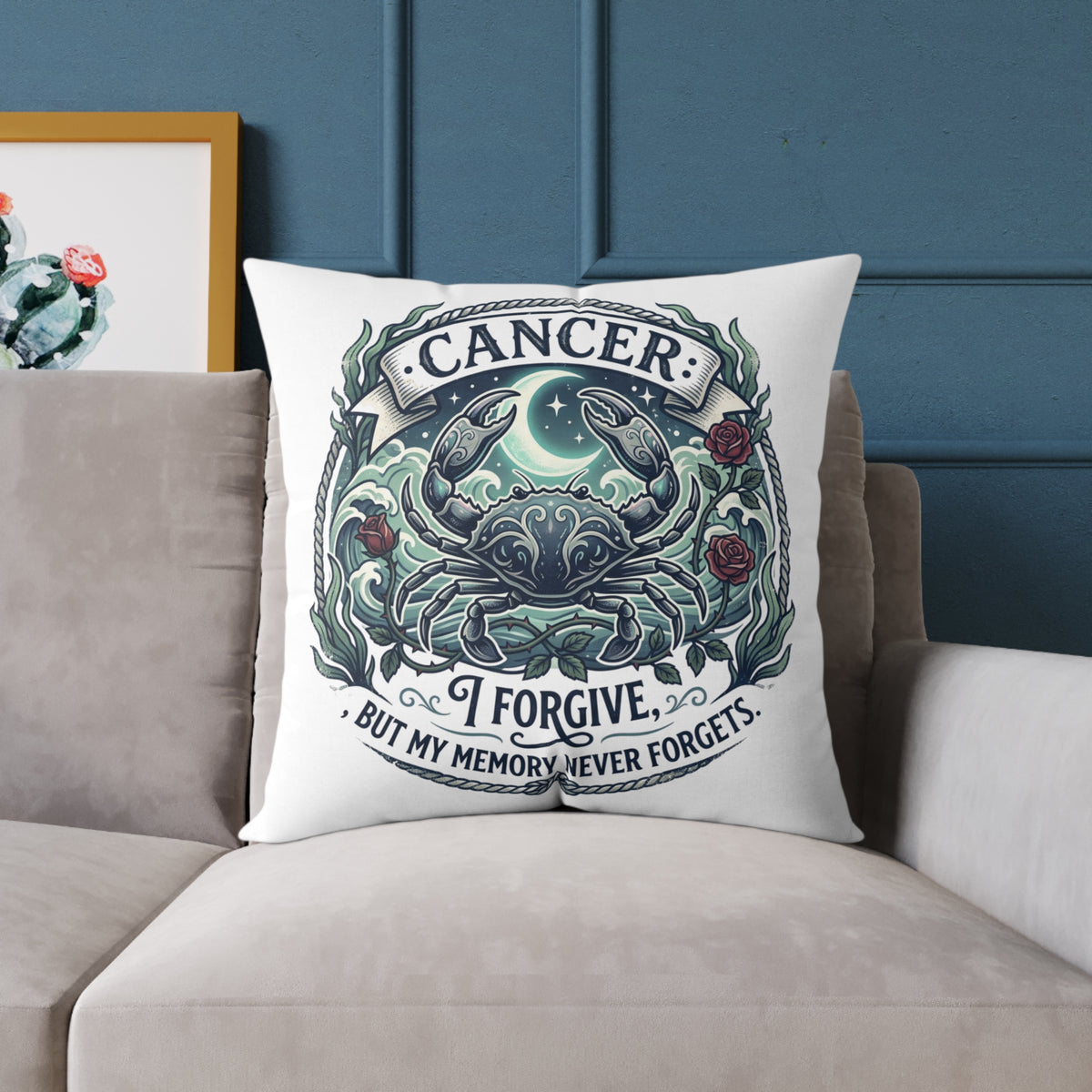 Cancer Zodiac Pillow Forgive But My Memory Never Forgets Square Poly Canvas Pillow
