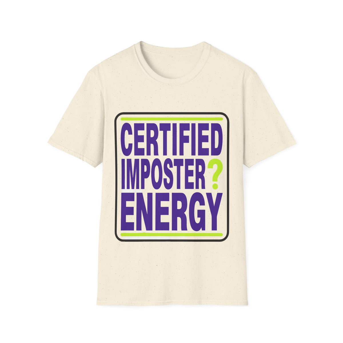 Certified Imposter Energy T-Shirt - Trending Now - August 2026