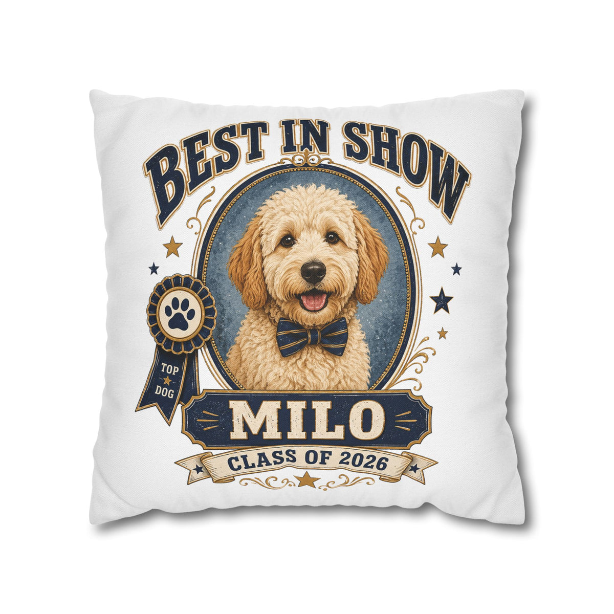 Best in Show Dog Pillowcase — Personalized "Milo" Class of 2026 Milo Bailey Dog Dad Mom