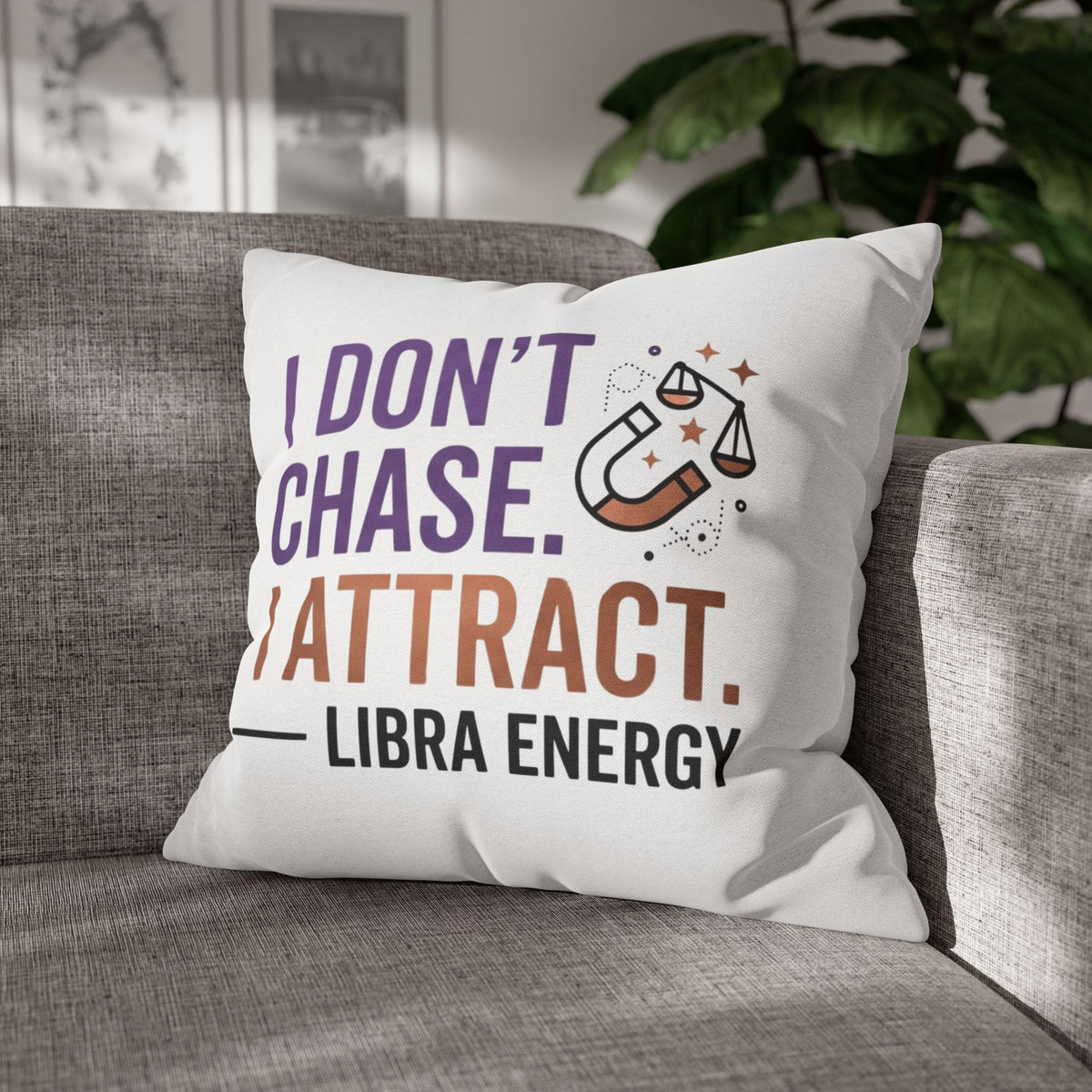 Libra Zodiac I Do Not Chase, I Attract Spun Polyester Square Pillowcase