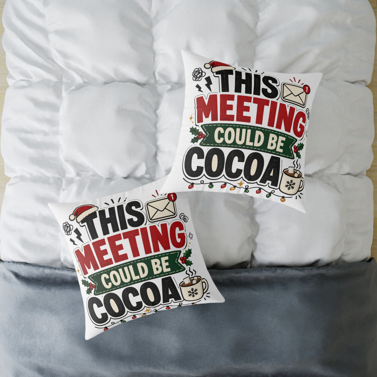 Modern Day Christmas Square Pillow — "This Meeting Could Be Cocoa" Holiday Throw Pillow