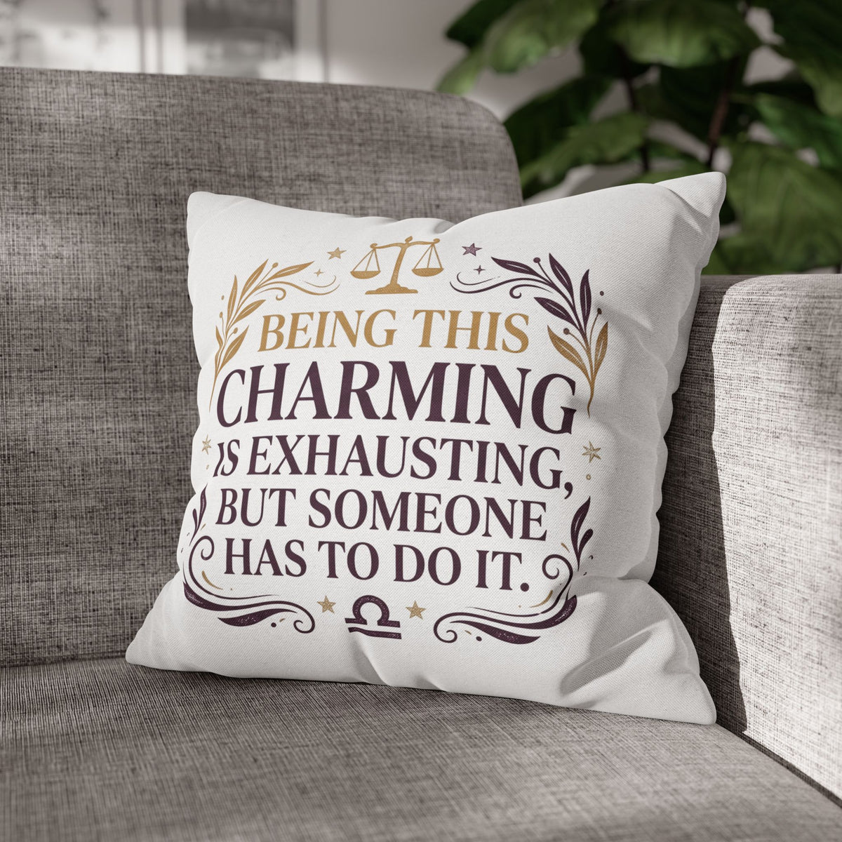 Libra Zodiac Being This Charming Is Exhausting Spun Polyester Square Pillowcase