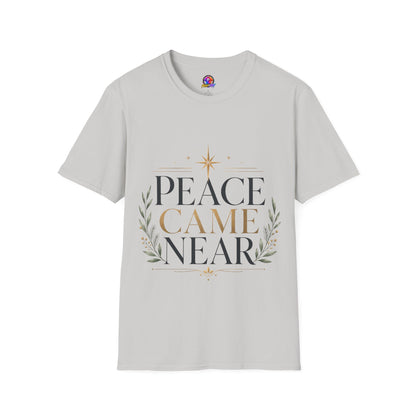 Peace Came Near T‑Shirt — Christmas Nativity Holiday Tee