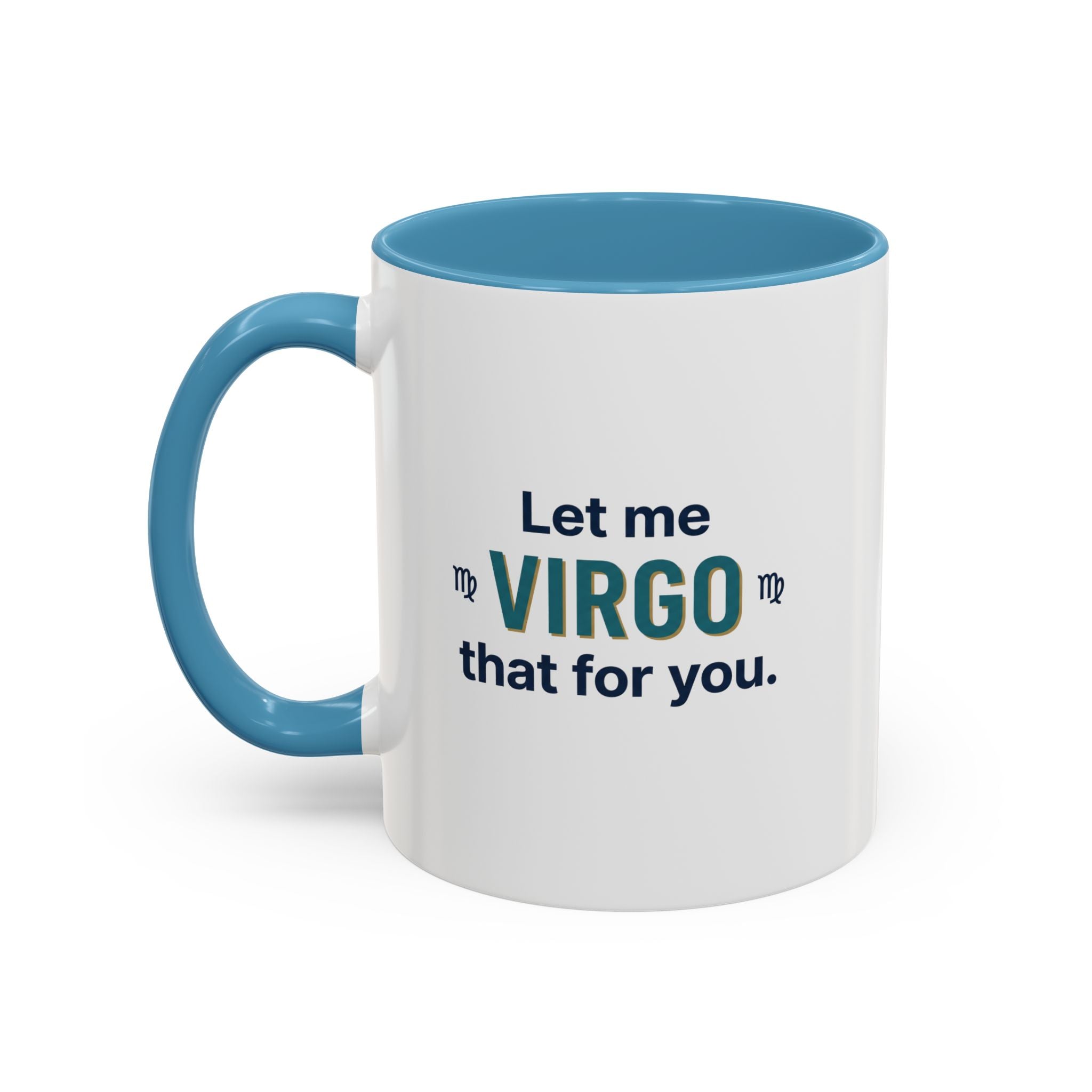 Let Me Virgo That For You Accent Coffee Mug — Funny Virgo Zodiac Gift