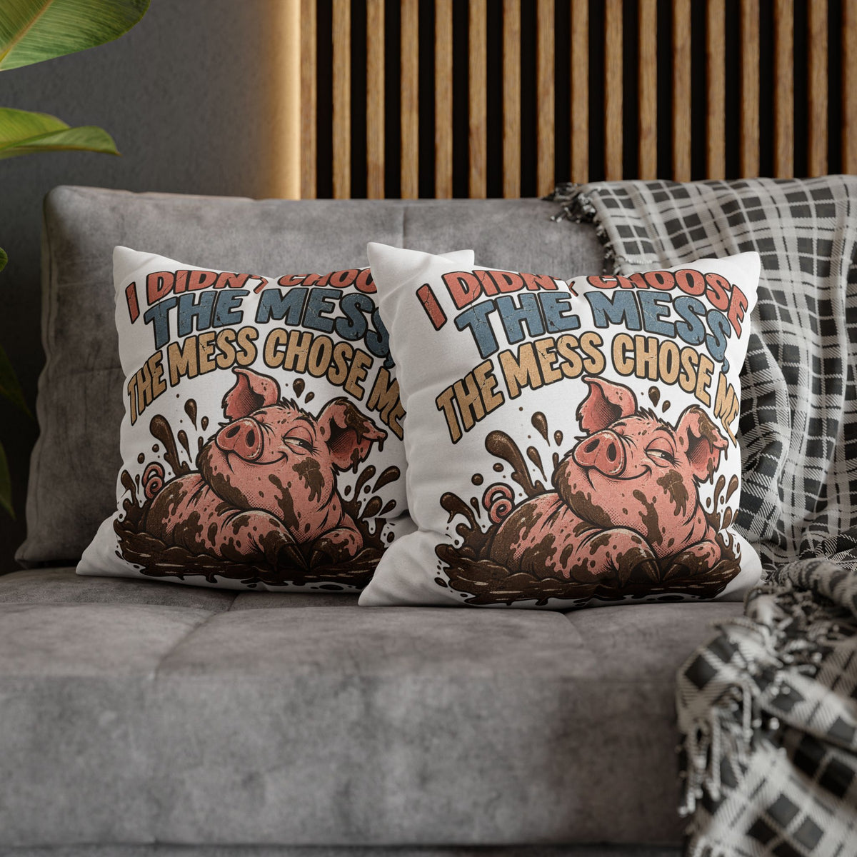 Pig Mud Bath Pillowcase — Funny "I Didn't Choose The Mess" Decorative Throw Pillow