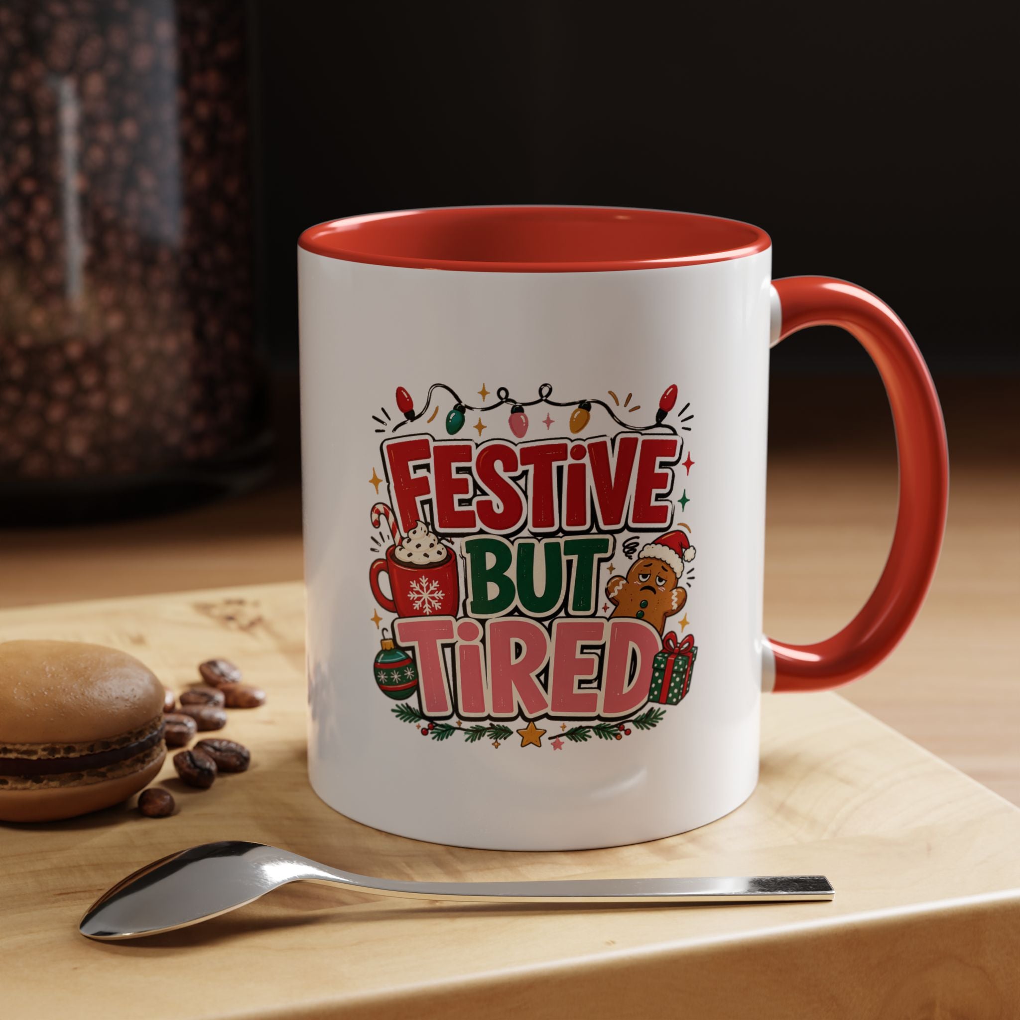 Modern Day Christmas Festive But Tired Accent Coffee Mug — Funny Christmas Holiday Coffee Cup (11/15 oz)