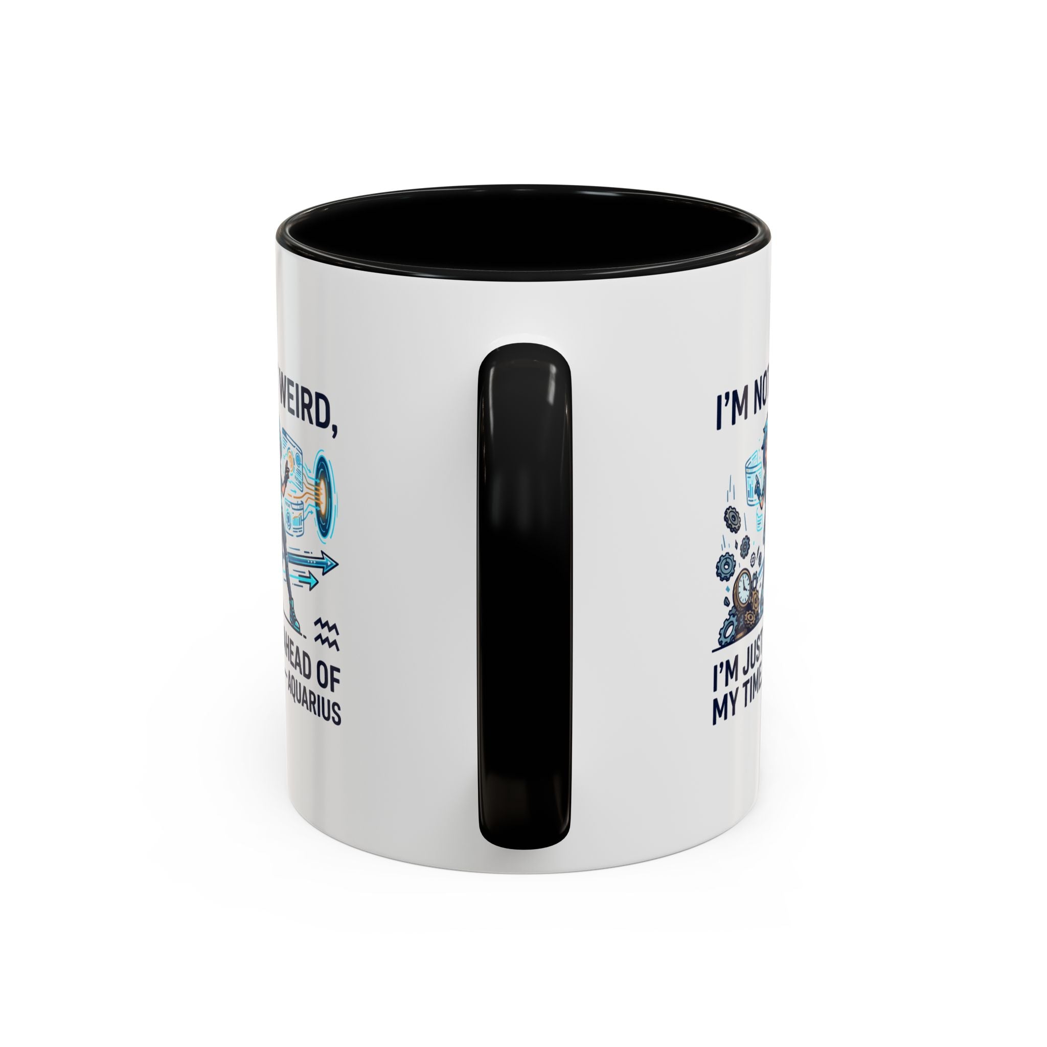 Aquarius Zodiac Coffee Mug — "I'm Not Weird, I'm Just Ahead of My Time" Accent Mug