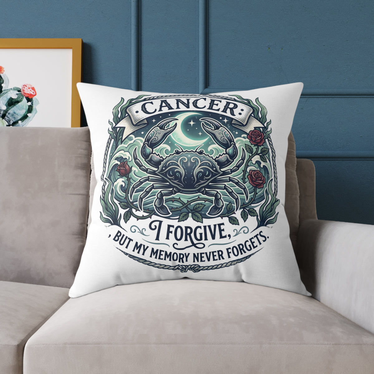 Cancer Zodiac Pillow Forgive But My Memory Never Forgets Square Poly Canvas Pillow