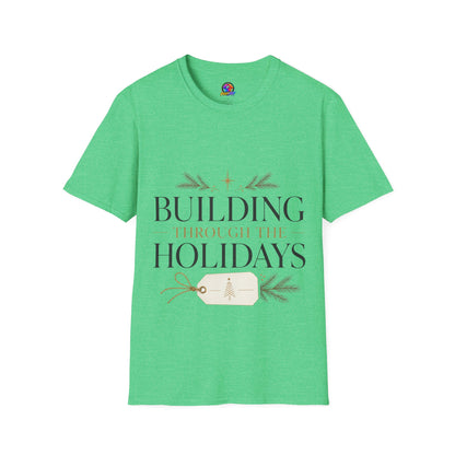 Holiday T-Shirt — "Building Through the Holidays" Christmas Graphic Tee