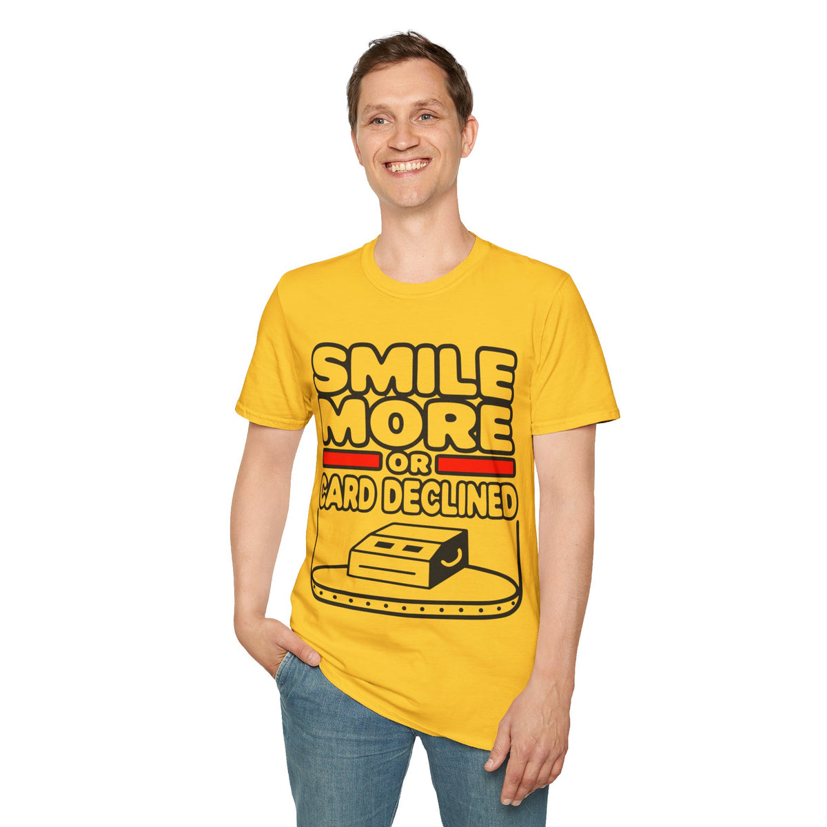 Smile More T‑Shirt — "Smile More or Card Declined" Funny Graphic Tee - Trending Now - September 2026