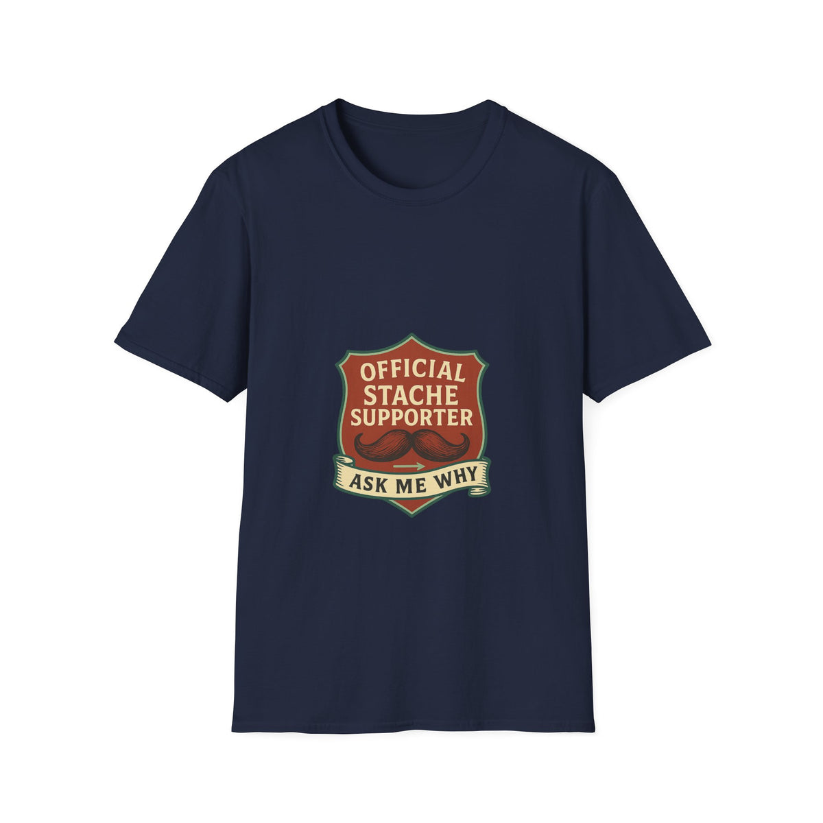 Official Stache Supporter T-Shirt — "Ask Me Why" Badge Tee - Trending Now - October 2026