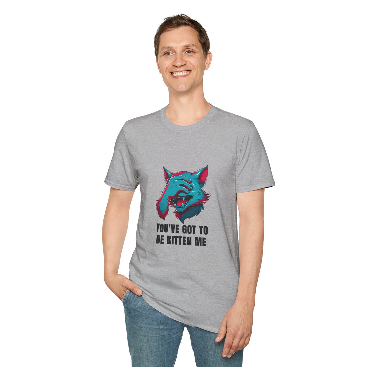 You've Got to Be Kitten Me T-Shirt — Funny Cat Graphic Tee - Trending Now - August 2026
