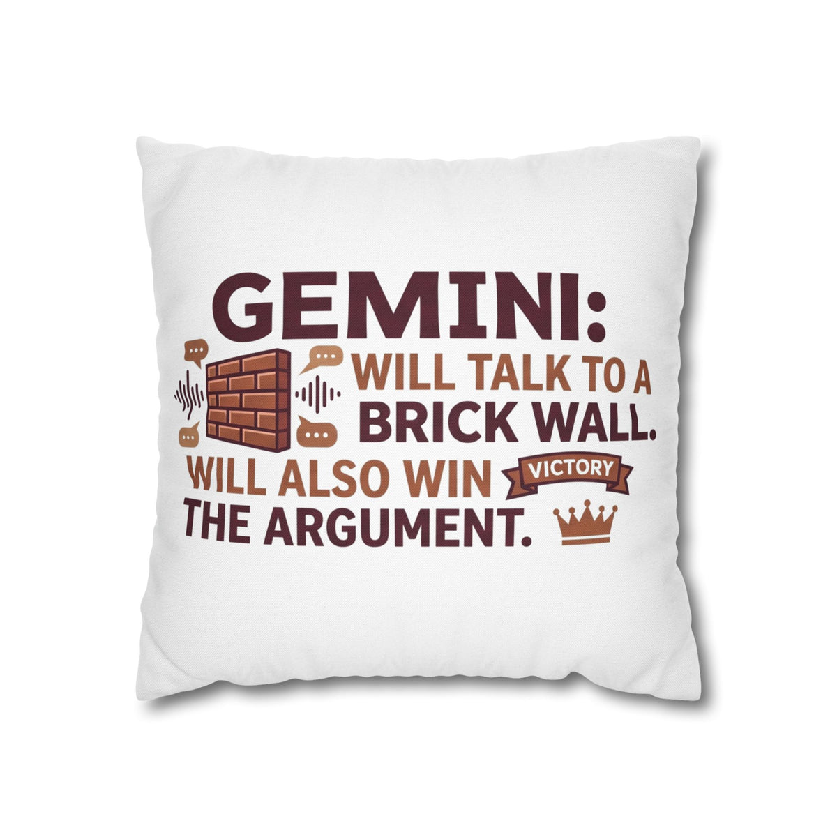 Gemini Pillowcase — "Will Talk to a Brick Wall, Will Also Win the Argument" Astrological Throw Pillow Cover