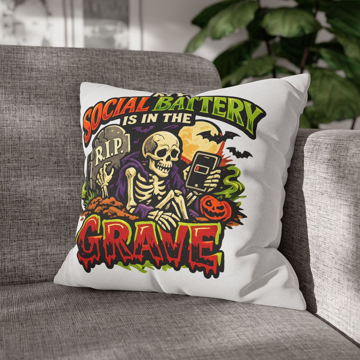 Halloween Skeleton Pillowcase - "My Social Battery Is In The Grave" Decorative Throw Pillowcase