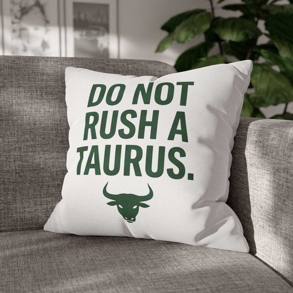 Do Not Rush a Taurus Square Pillowcase — Zodiac Gift for Taurus Lovers