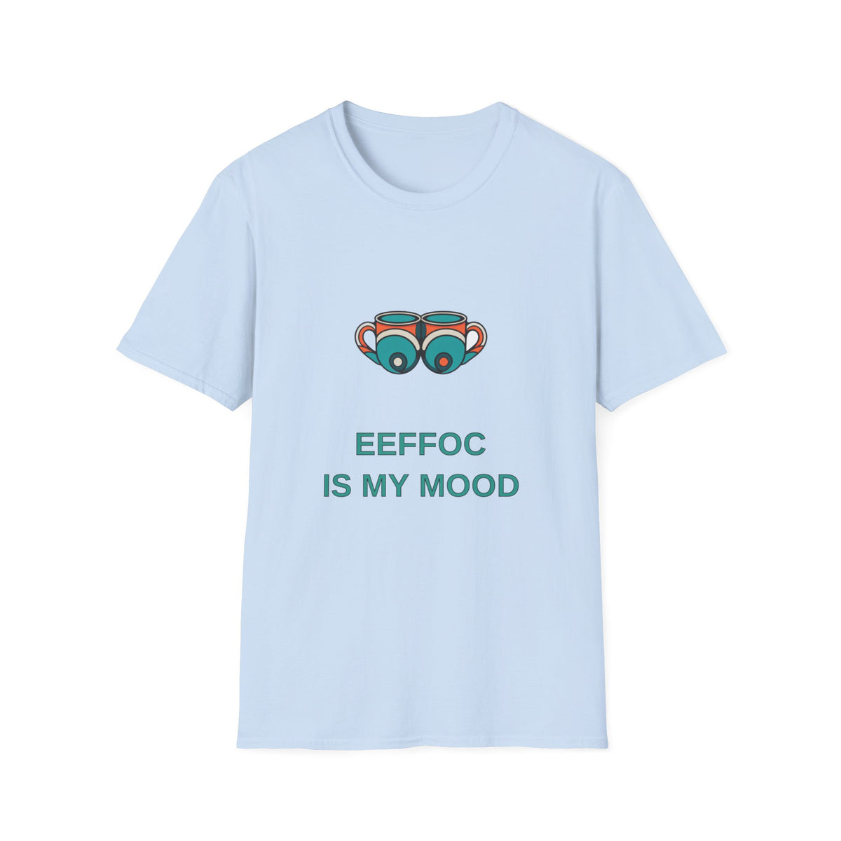 Coffee Cups Graphic T-Shirt — "EEFFOC IS MY MOOD" Casual Coffee Lover Tee - Trending Now - August 2026