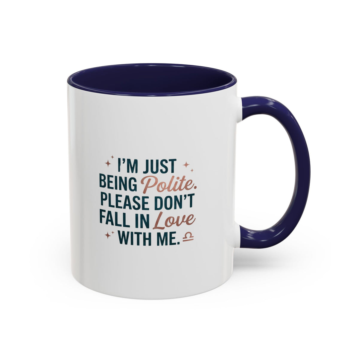 Libra Zodiac I'm Just Being Polite Coffee Mug — Funny Romantic Humor Accent Mug