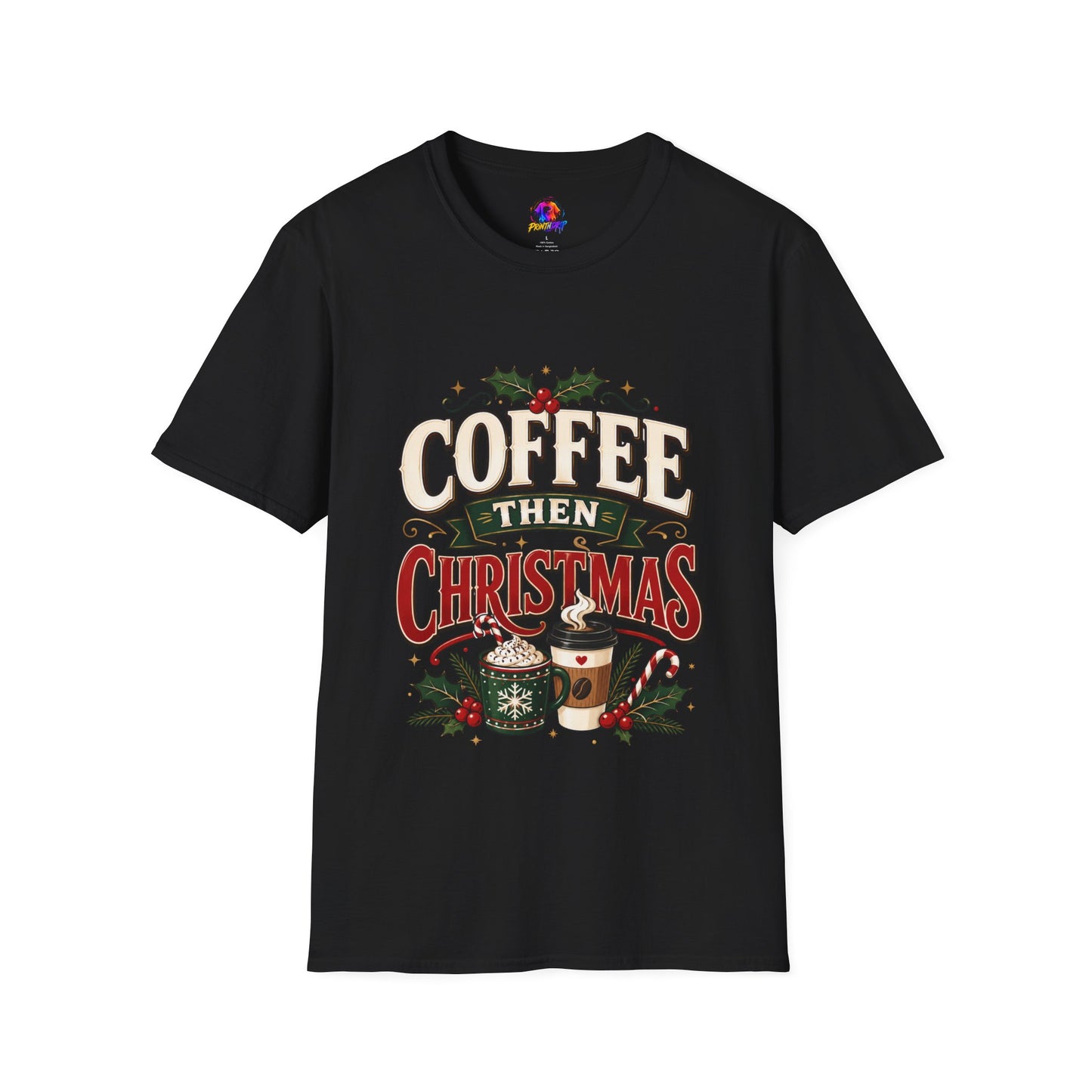 Coffee Then Christmas T-Shirt — Holiday Coffee Lover Tee