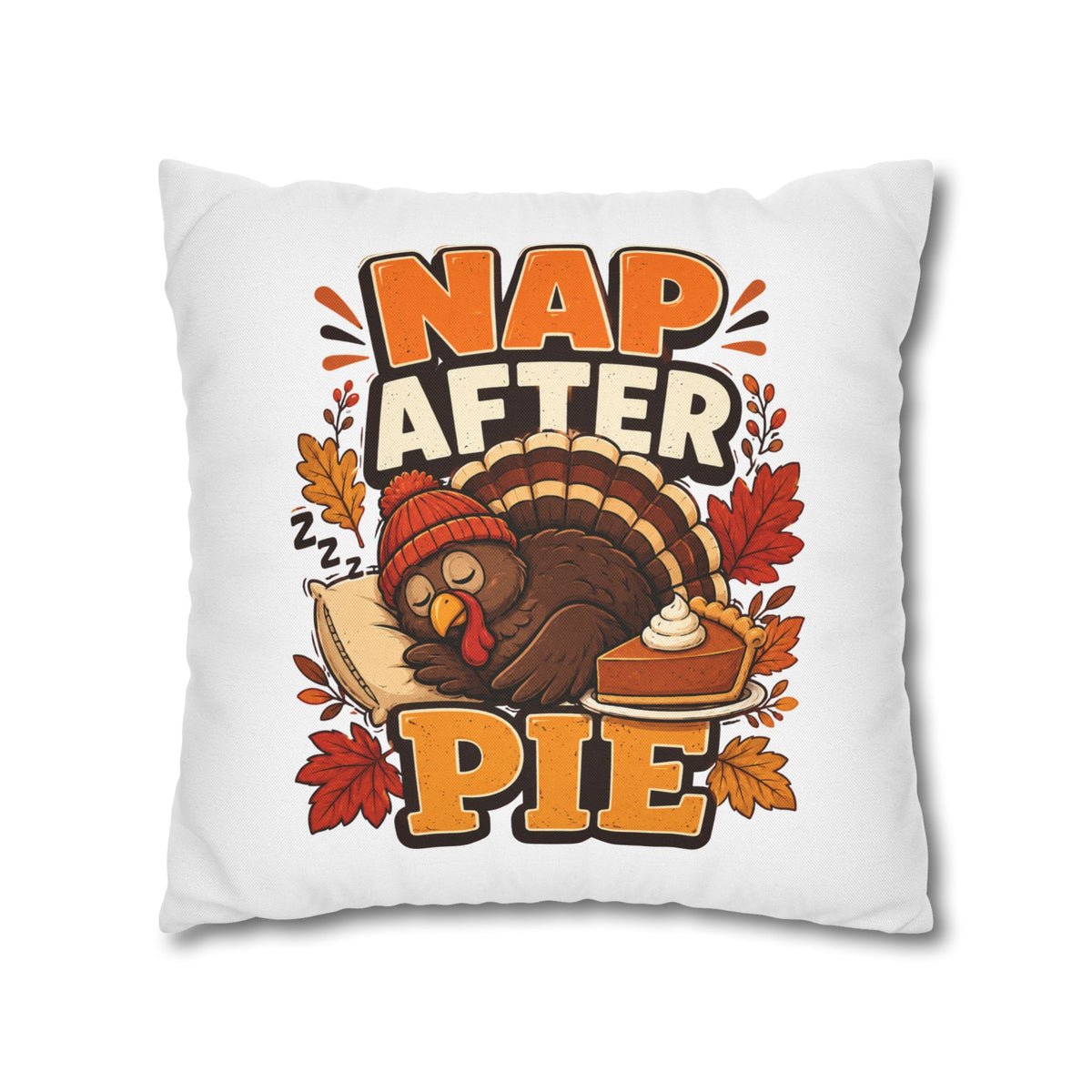 Thanksgiving Nap After Pie Throw Pillow — Cute Thanksgiving Turkey Pillowcase
