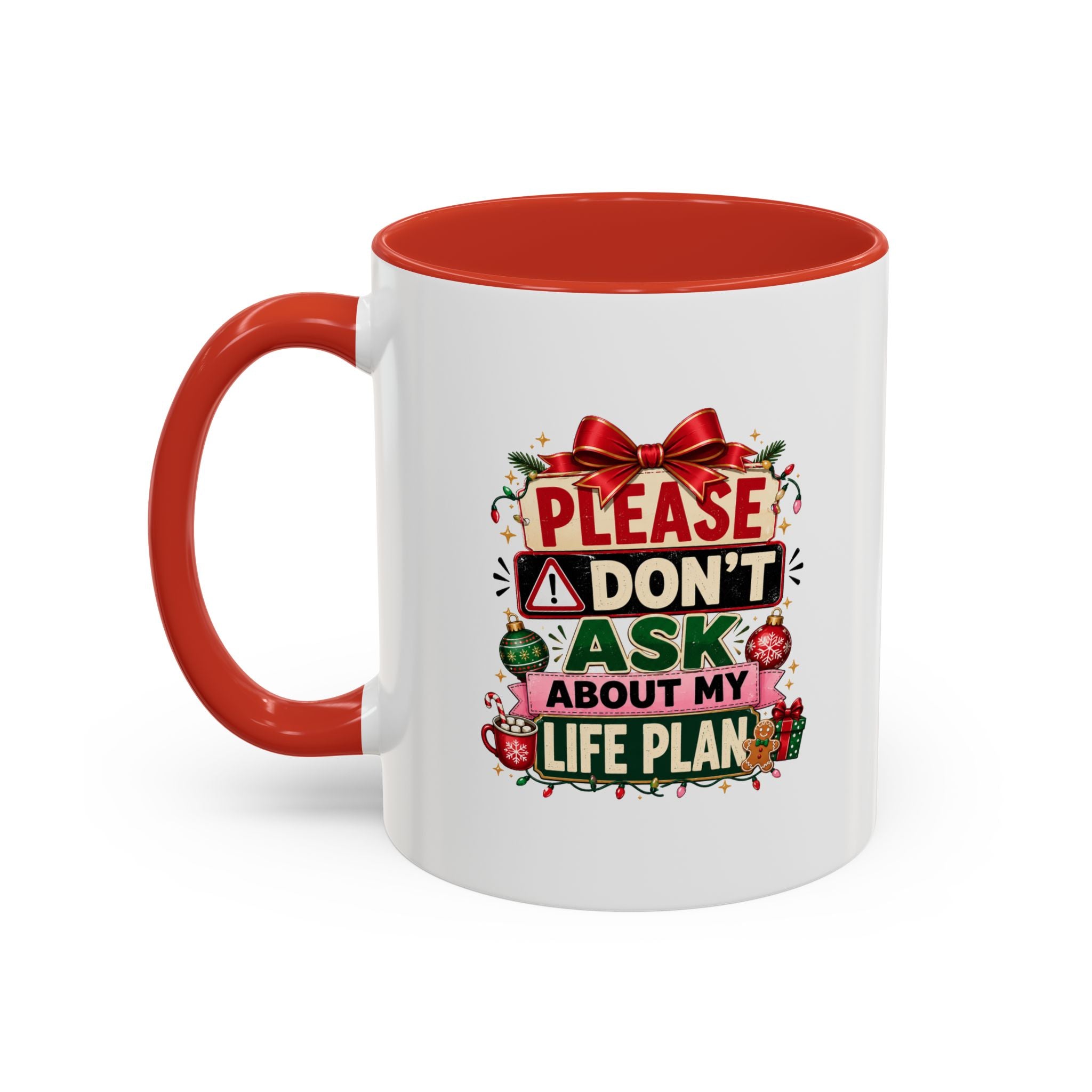 Modern Day Christmas Please Don’t Ask About My Life Plan – Christmas Accent Coffee Mug