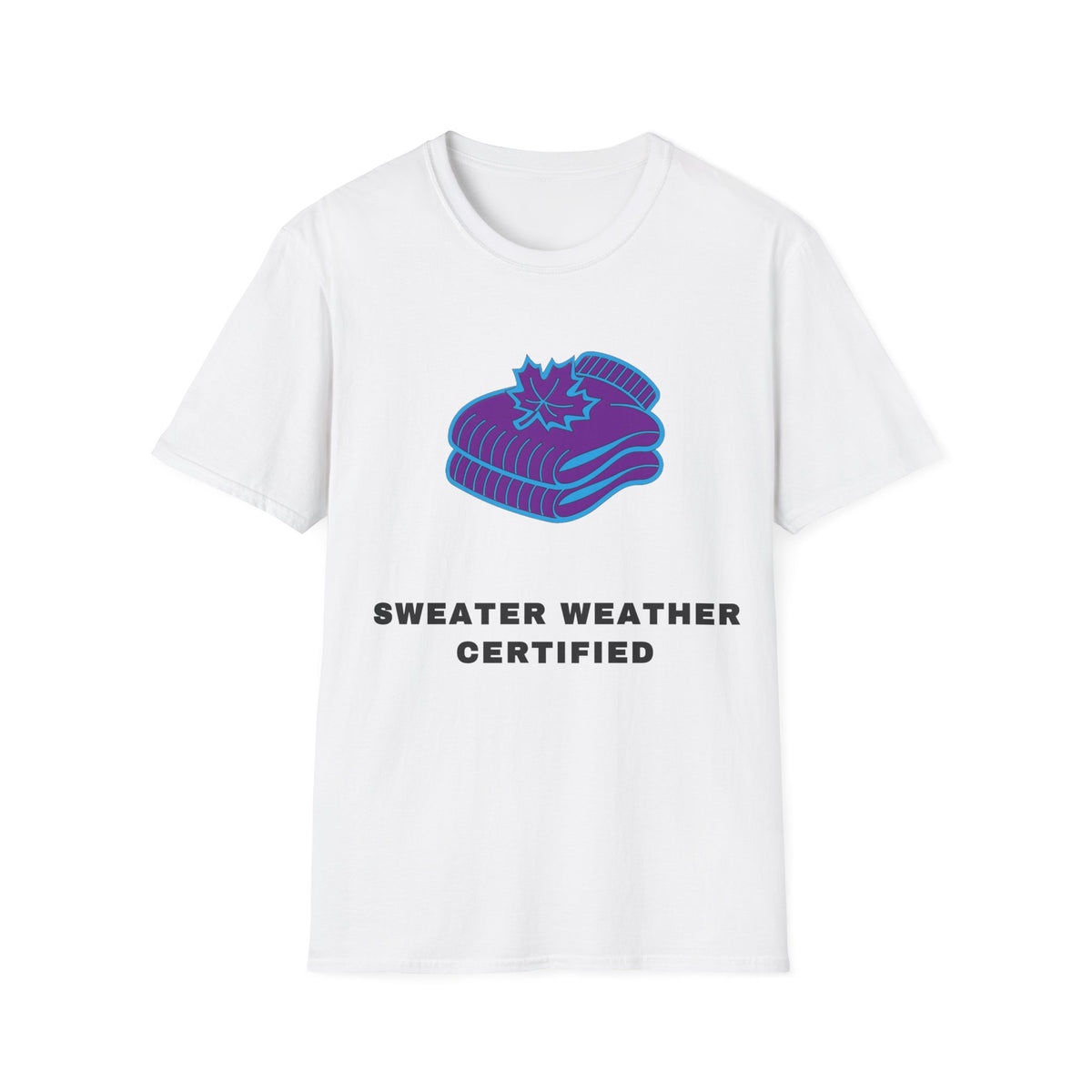 Sweater Weather T-Shirt — "Sweater Weather Certified" Cozy Fall Graphic Tee - Trending Now - September 2026