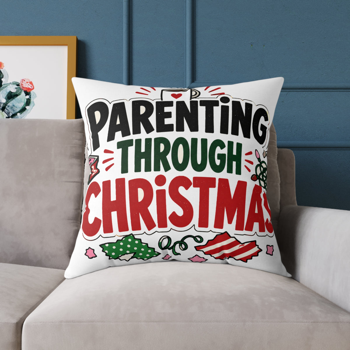 Modern Day Christmas Parenting Through Christmas Holiday Throw Pillow – Funny Festive Family Decor