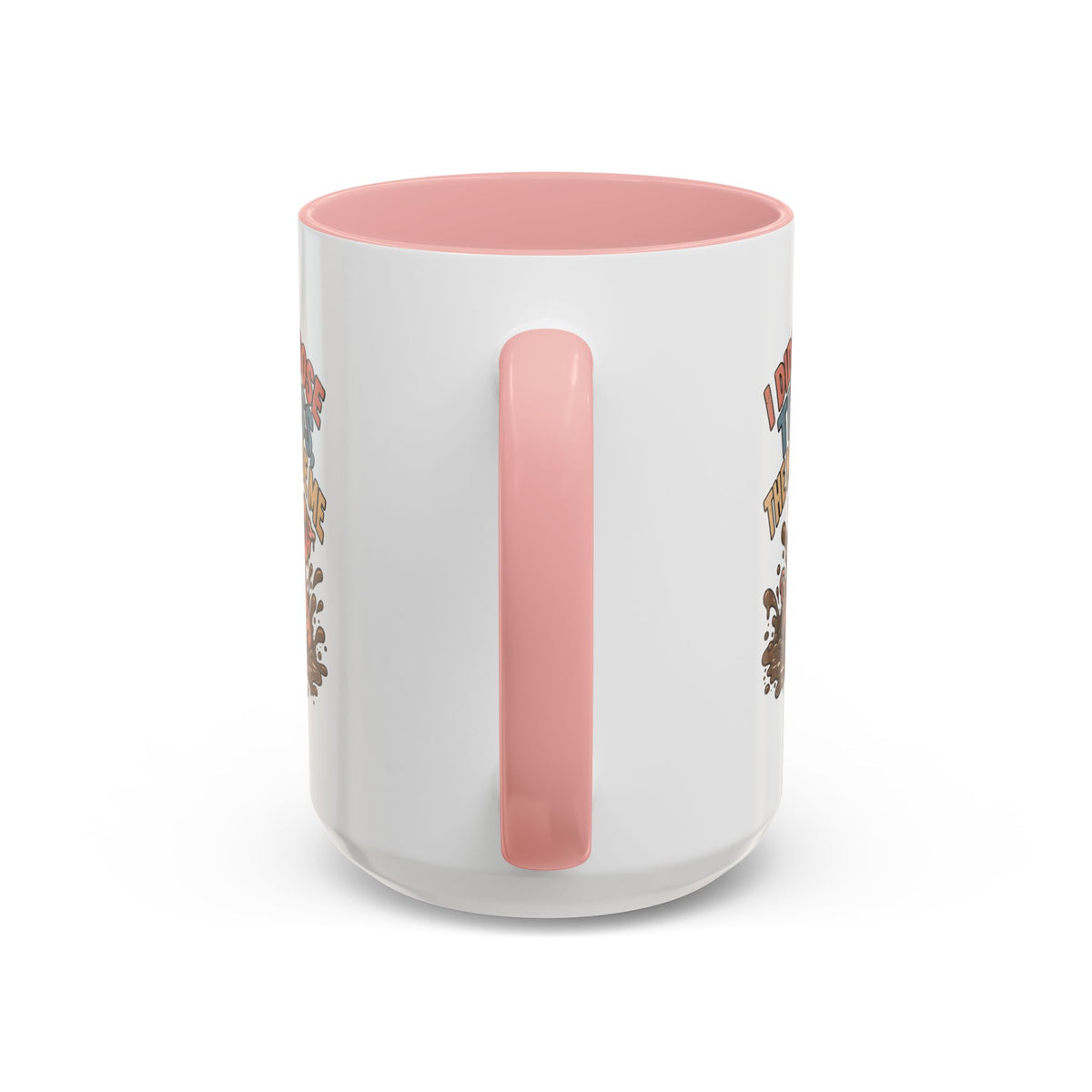 Funny And Witty "I Don't Choose The Mess" Accent Coffee Mug (11, 15oz)
