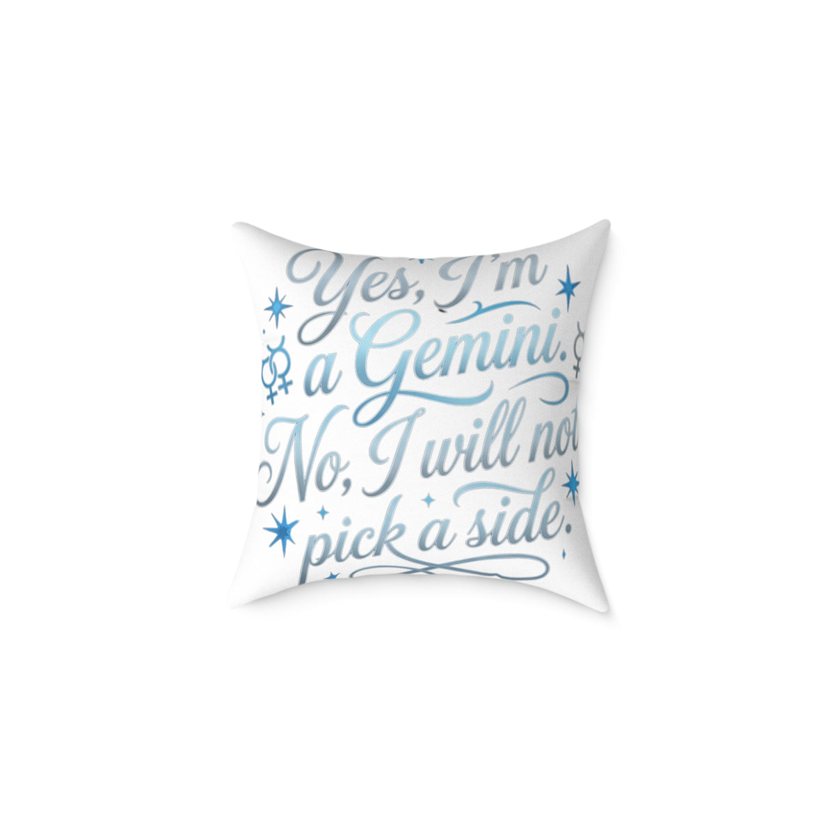 Gemini Zodiac Yes I'm A Gemini. No, I will Not Pick A Side Square Poly Canvas Pillow