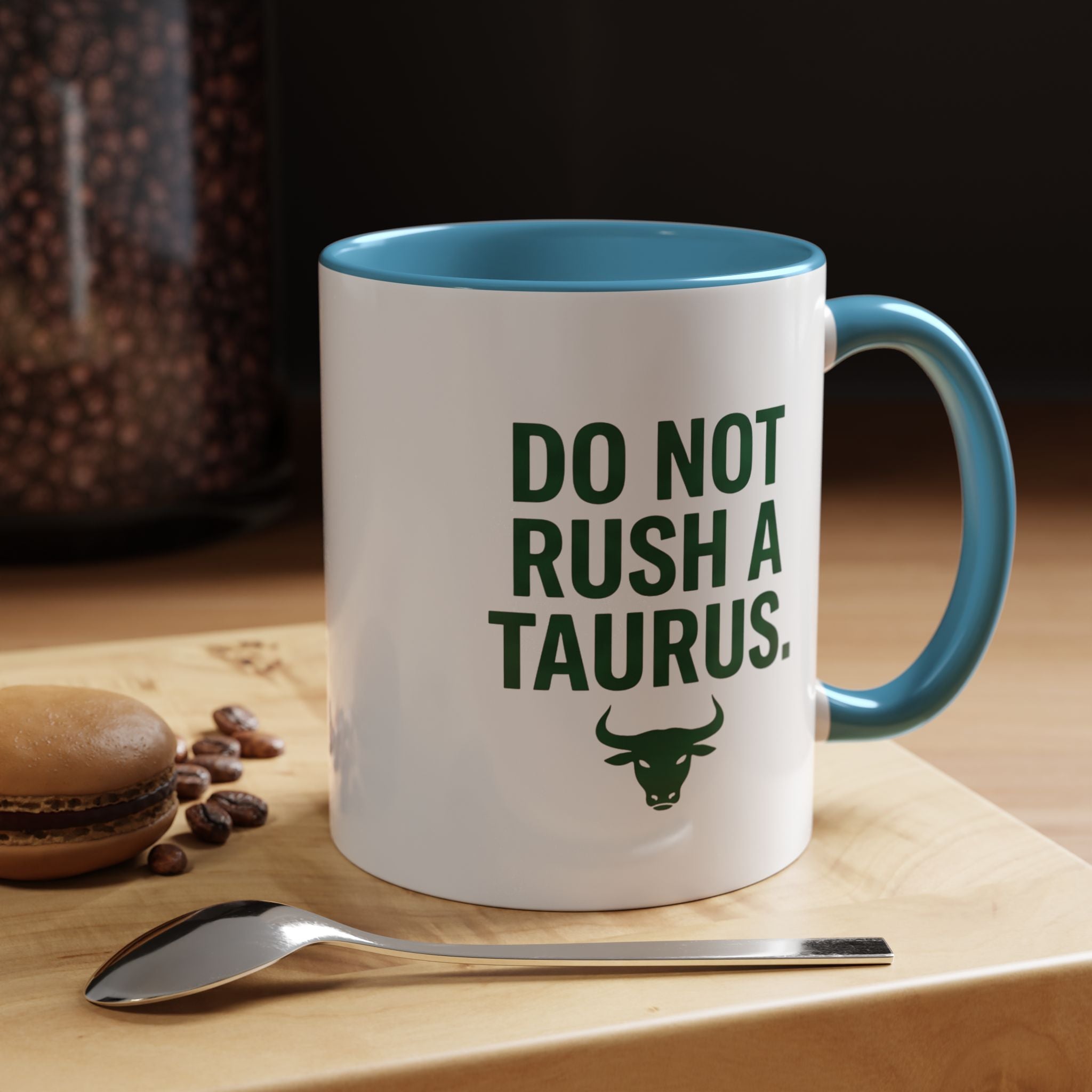 Do Not Rush a Taurus Coffee Mug — Zodiac Taurus Astrology Gift (11/15oz)