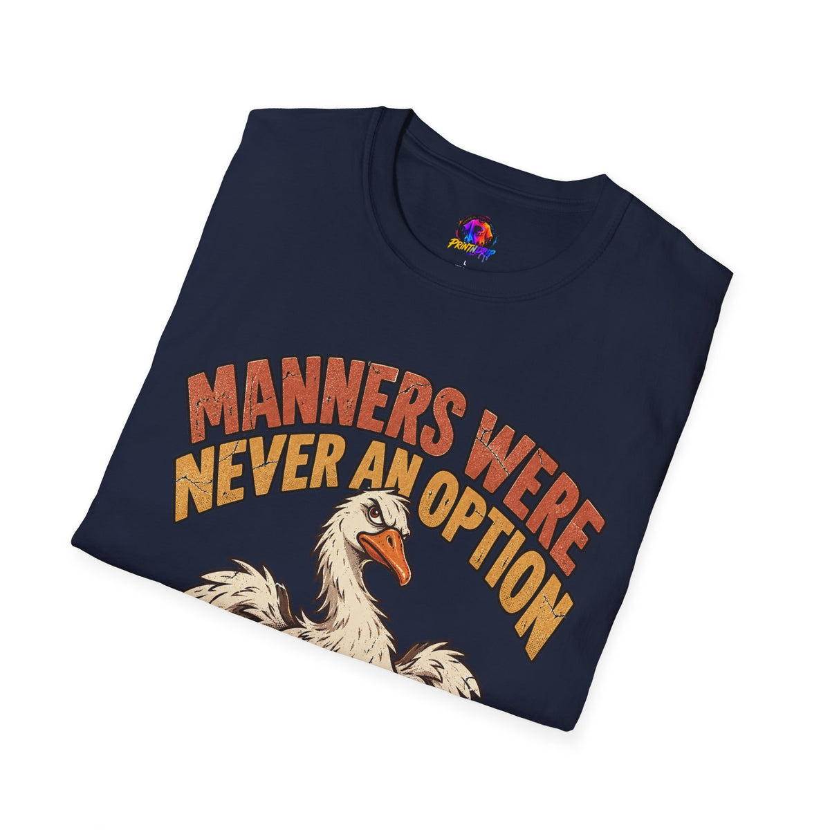 Funny And Witty “Manners Were Never An Option” Goose Graphic T-Shirt