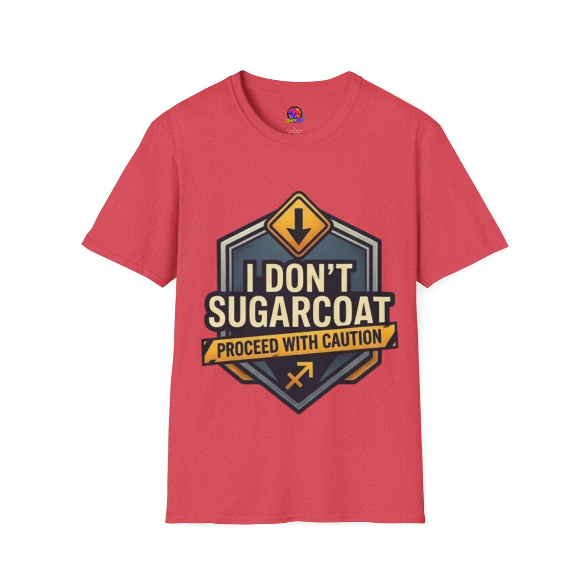 I Don't Sugarcoat T-Shirt — Funny Bold Graphic Tee (Proceed With Caution)